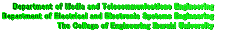 Department of Media and Telecommunications Engineering The College of Engineering Ibaraki University